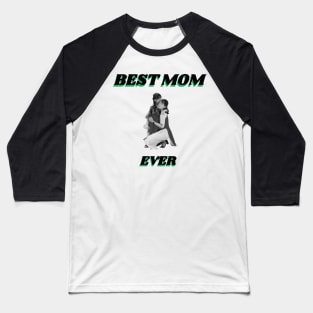 Best Mom Ever Baseball T-Shirt